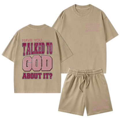 Have You Talked To God About It Christian Washed T-Shirt & Shorts