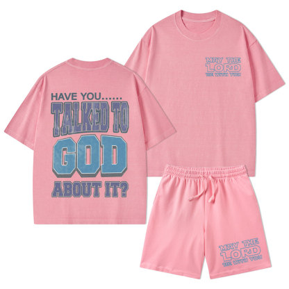 Have You Talked To God About It Christian Washed T-Shirt & Shorts