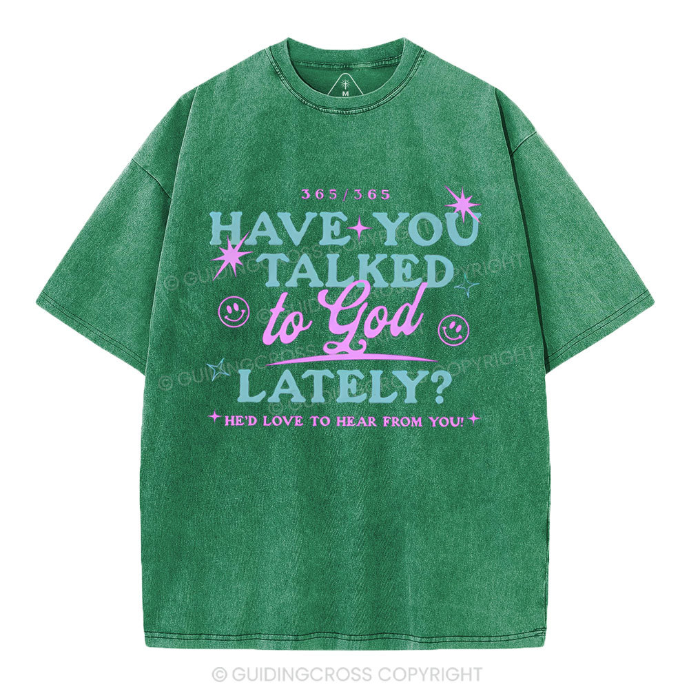 Have You Talked To God Lately Sample Washed T-Shirt
