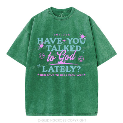 Have You Talked To God Lately Sample Washed T-Shirt