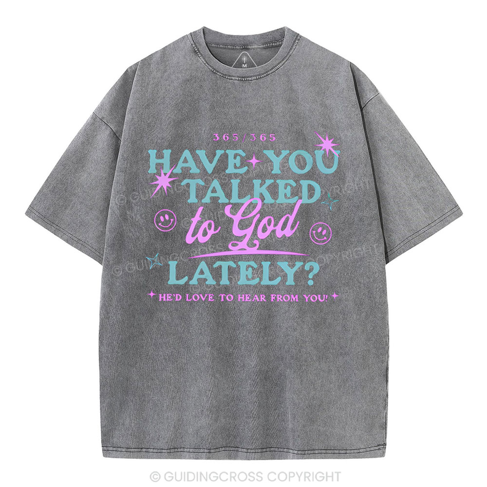 Have You Talked To God Lately Sample Washed T-Shirt