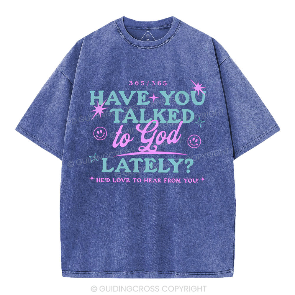 Have You Talked To God Lately Sample Washed T-Shirt