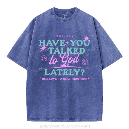 Have You Talked To God Lately Sample Washed T-Shirt