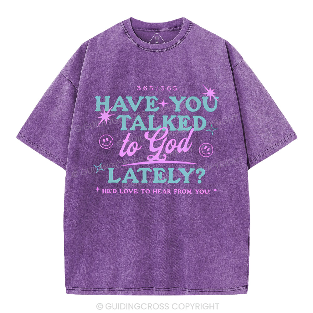 Have You Talked To God Lately Sample Washed T-Shirt