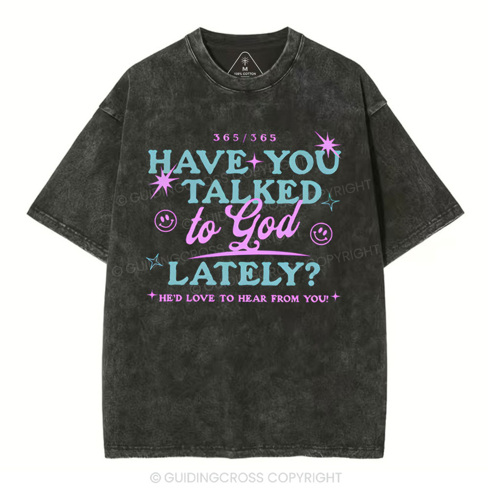 Have You Talked To God Lately Sample Washed T-Shirt