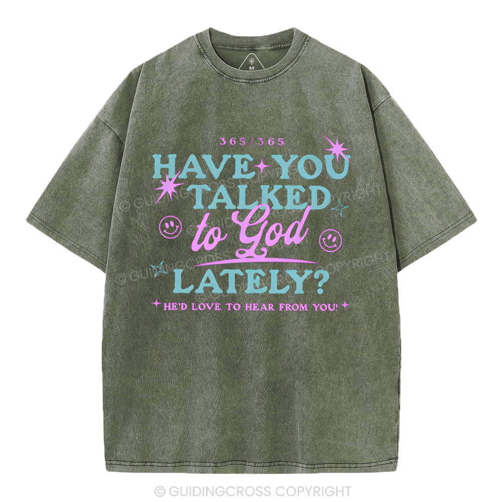 Have You Talked To God Lately Sample Washed T-Shirt