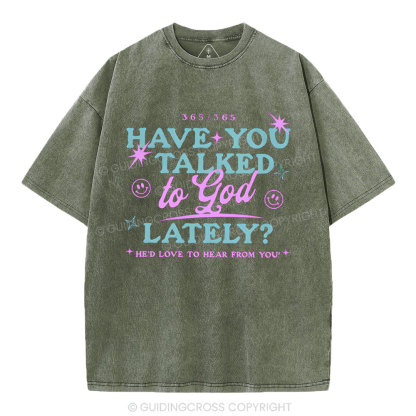 Have You Talked To God Lately Sample Washed T-Shirt