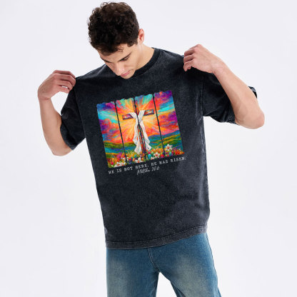 He Is Not Here He Is Risen Christian Washed T-Shirt