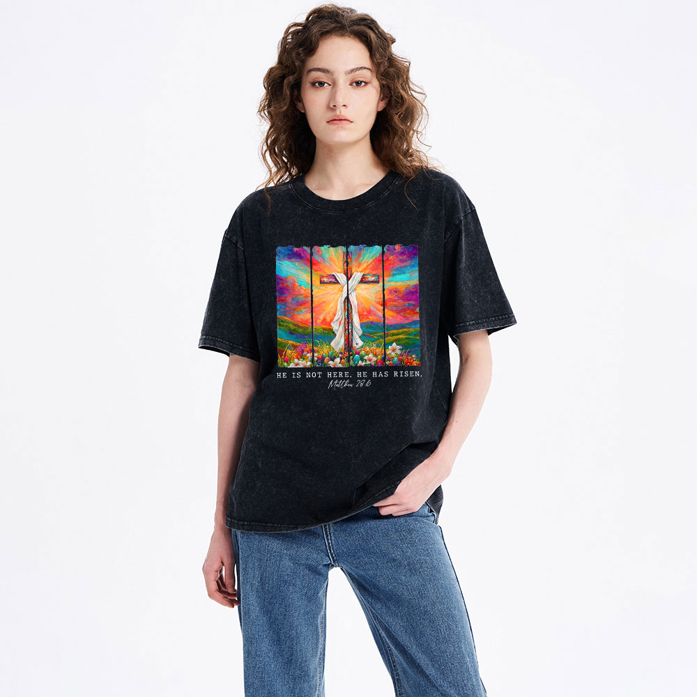 He Is Not Here He Is Risen Christian Washed T-Shirt