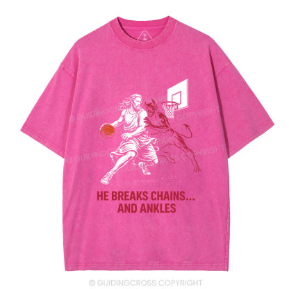 He Breaks Chains And Ankles Christian Washed T-Shirt