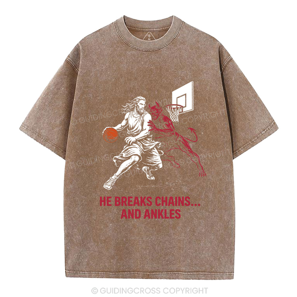 He Breaks Chains And Ankles Christian Washed T-Shirt