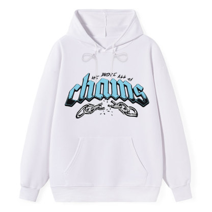 He Broke All My Chains Christian Classic Hoodie