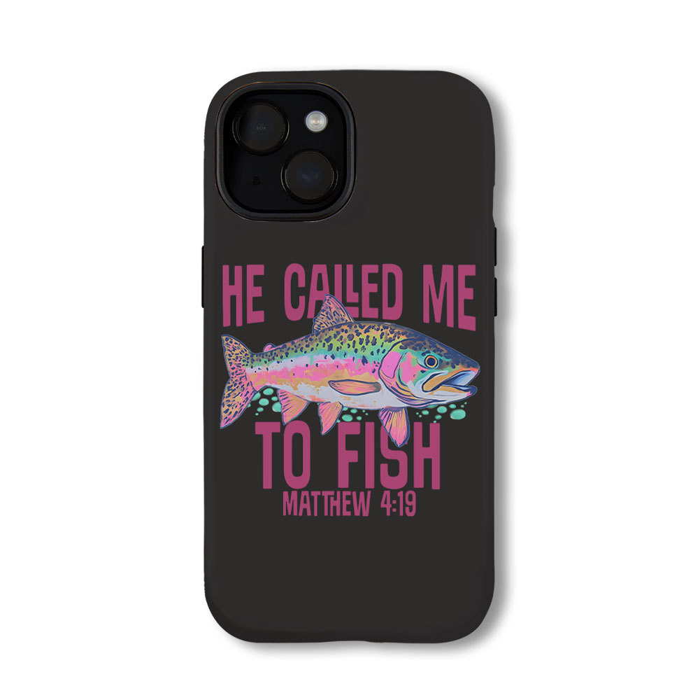 He Called Me To Fish Christian Phone Case
