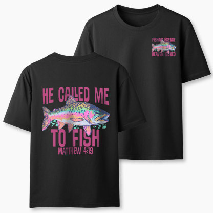 He Called Me To Fish Christian T-Shirt