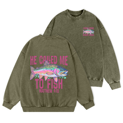 He Called Me To Fish Christian Washed Sweatshirt
