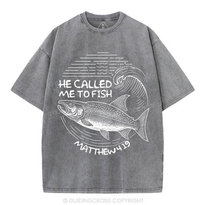 He Called Me To Fish Christian Washed T-Shirt