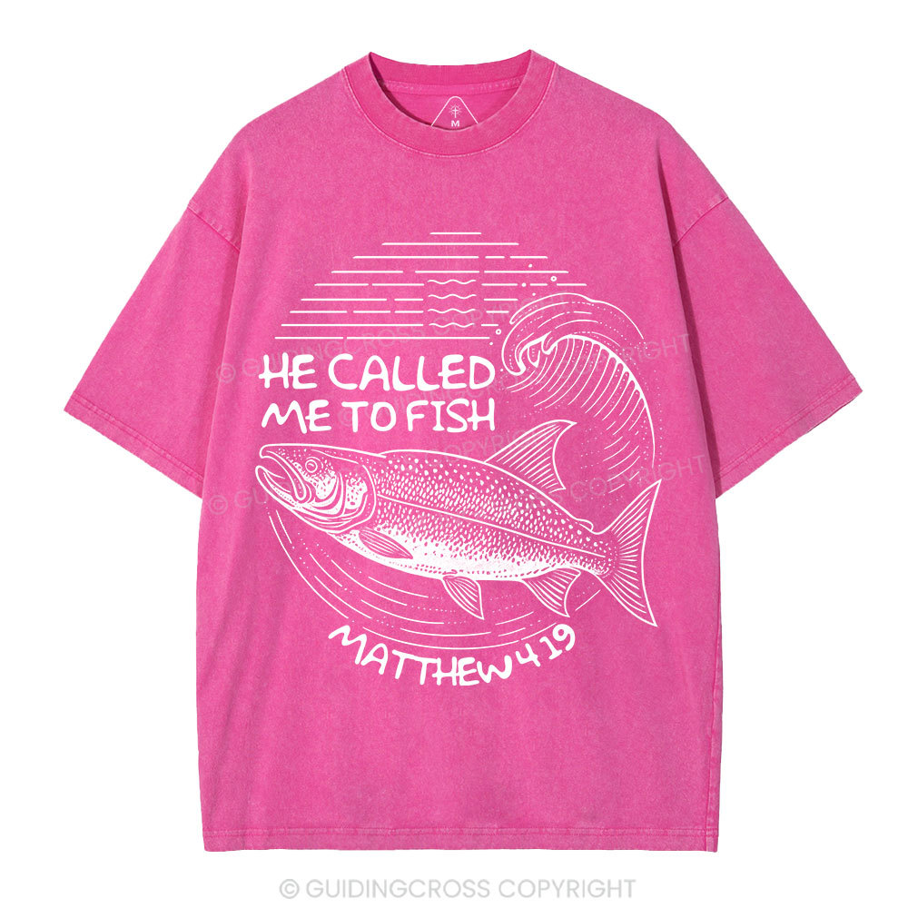 He Called Me To Fish Christian Washed T-Shirt