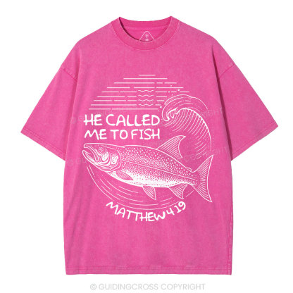 He Called Me To Fish Christian Washed T-Shirt