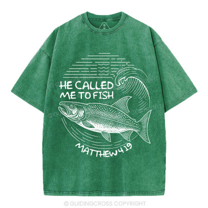 He Called Me To Fish Christian Washed T-Shirt