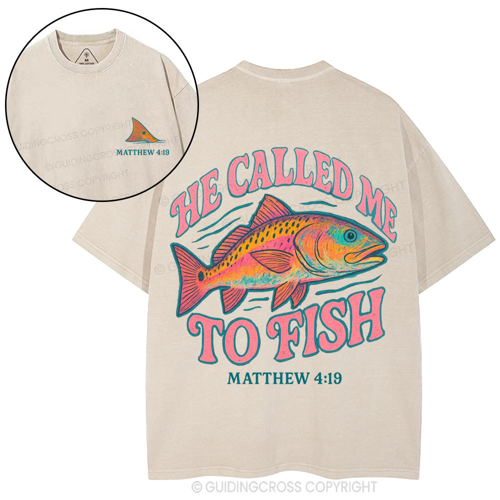 He Called Me To Fish Christian Washed T-Shirt