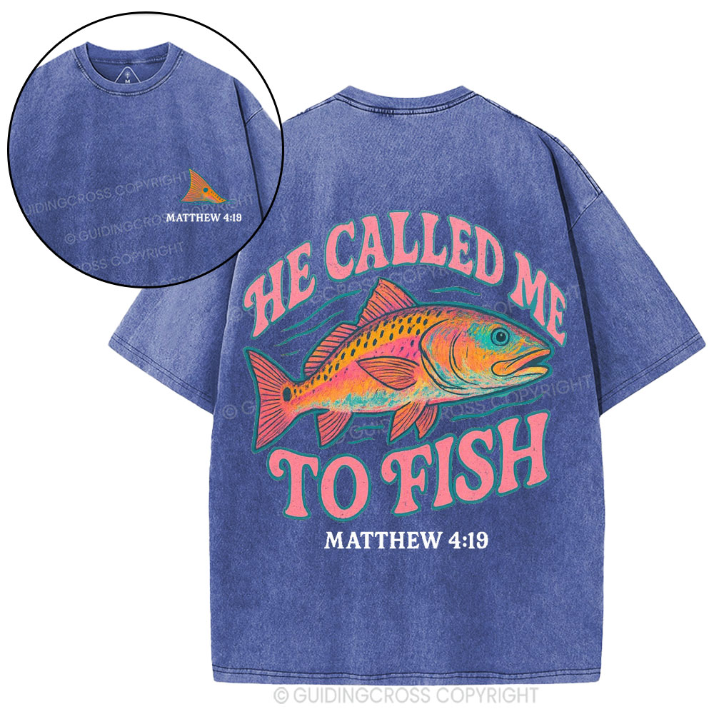 He Called Me To Fish Christian Washed T-Shirt