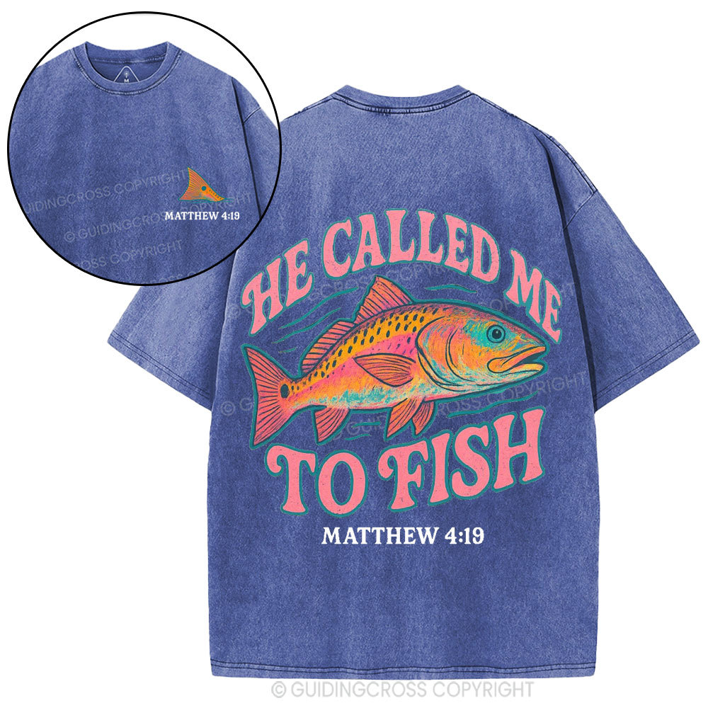 He Called Me To Fish Christian Washed T-Shirt