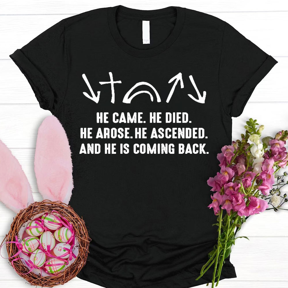 He Came He Died Christian T-Shirt