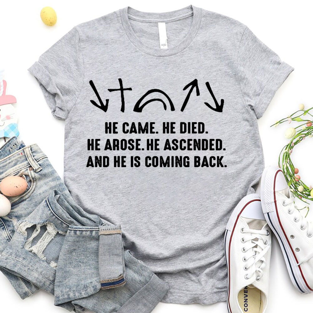 He Came He Died Christian T-Shirt