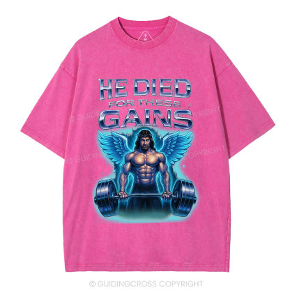 He Died For Those Gains  Christian Washed T-Shirt