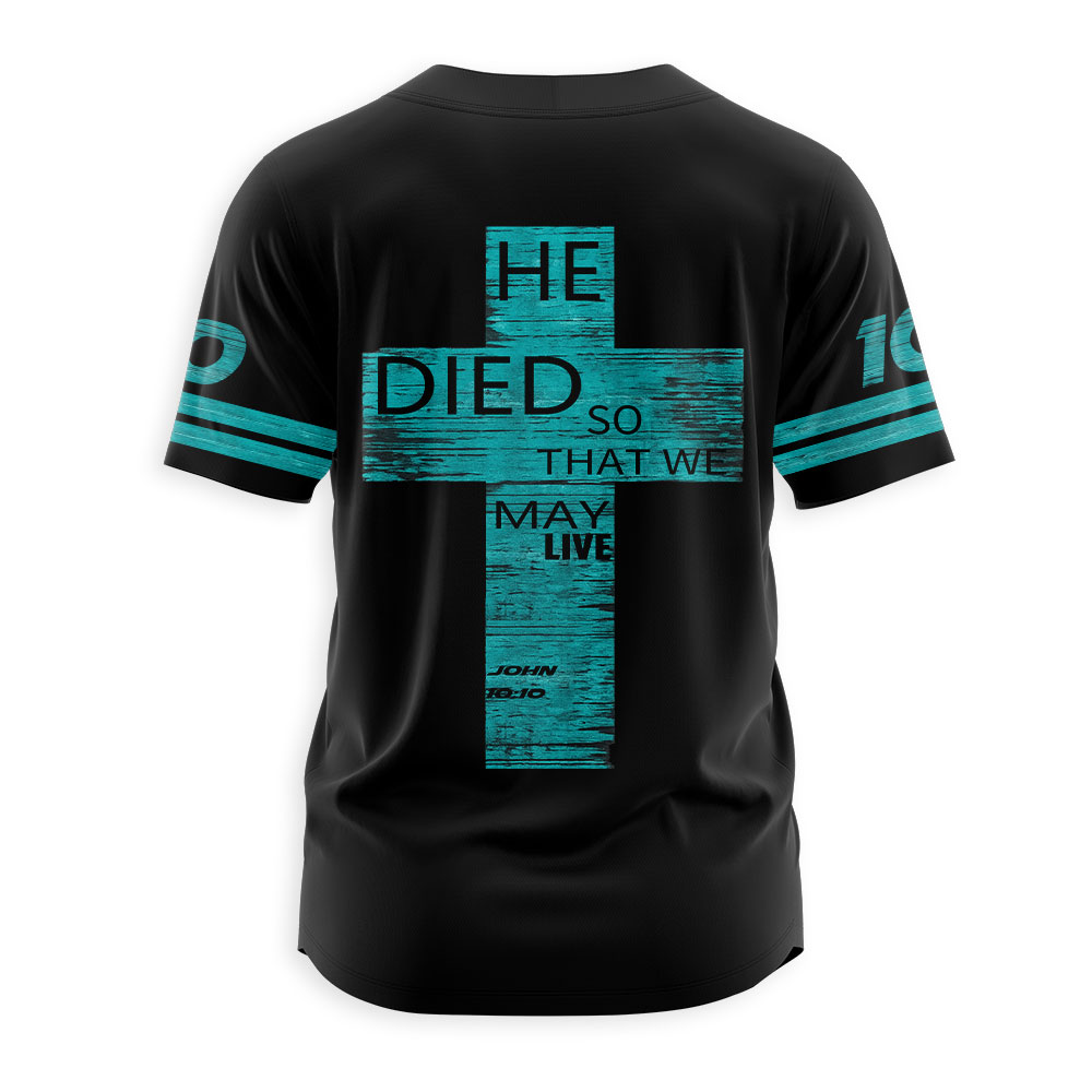 He Died So That We May Live Christian Baseball Jersey