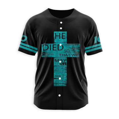 He Died So That We May Live Christian Baseball Jersey