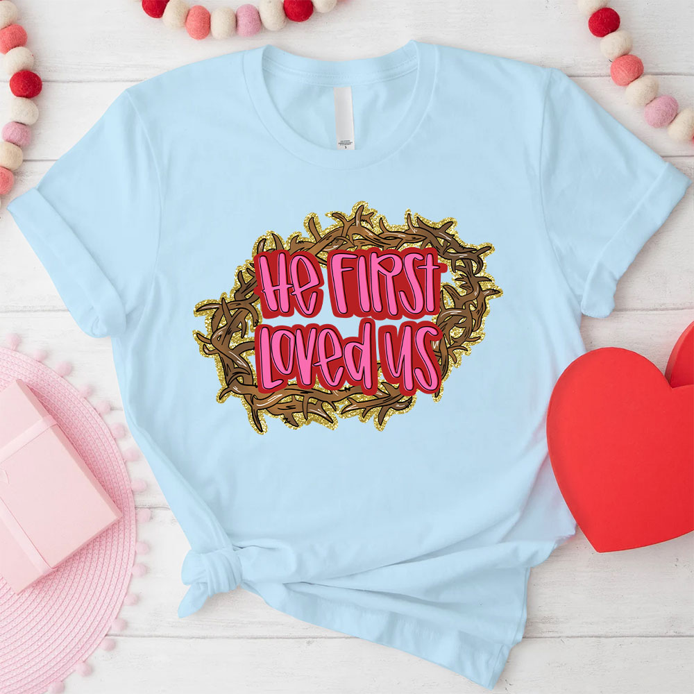 He First Loved Us Christian Glitter T-Shirt