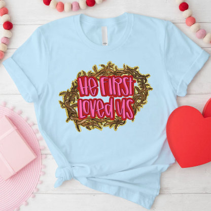 He First Loved Us Christian Glitter T-Shirt