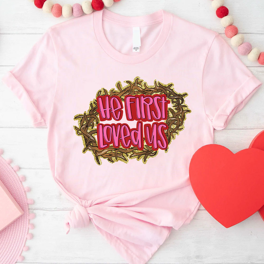 He First Loved Us Christian Glitter T-Shirt