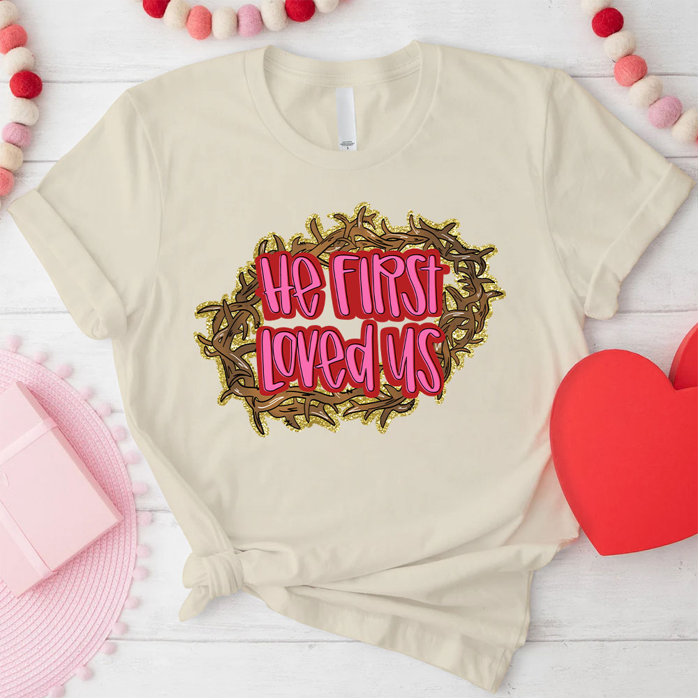 He First Loved Us Christian Glitter T-Shirt