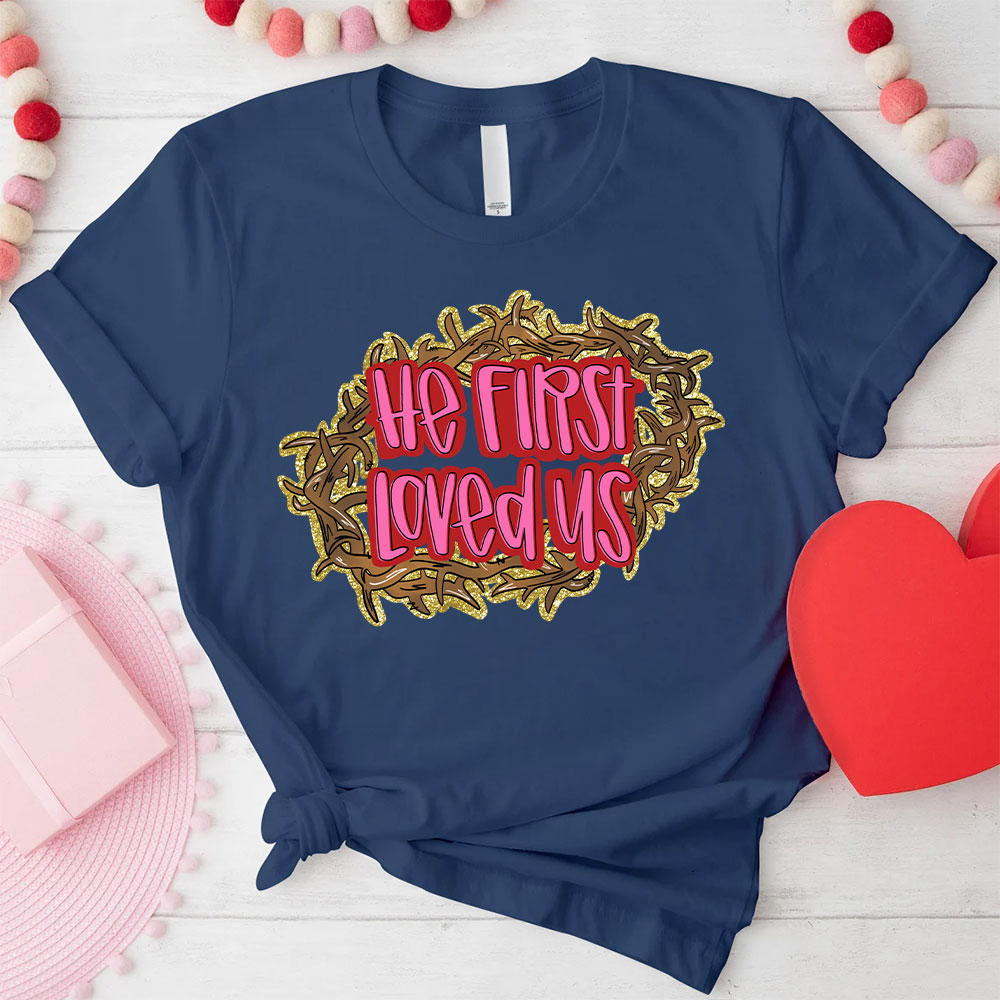 He First Loved Us Christian Glitter T-Shirt