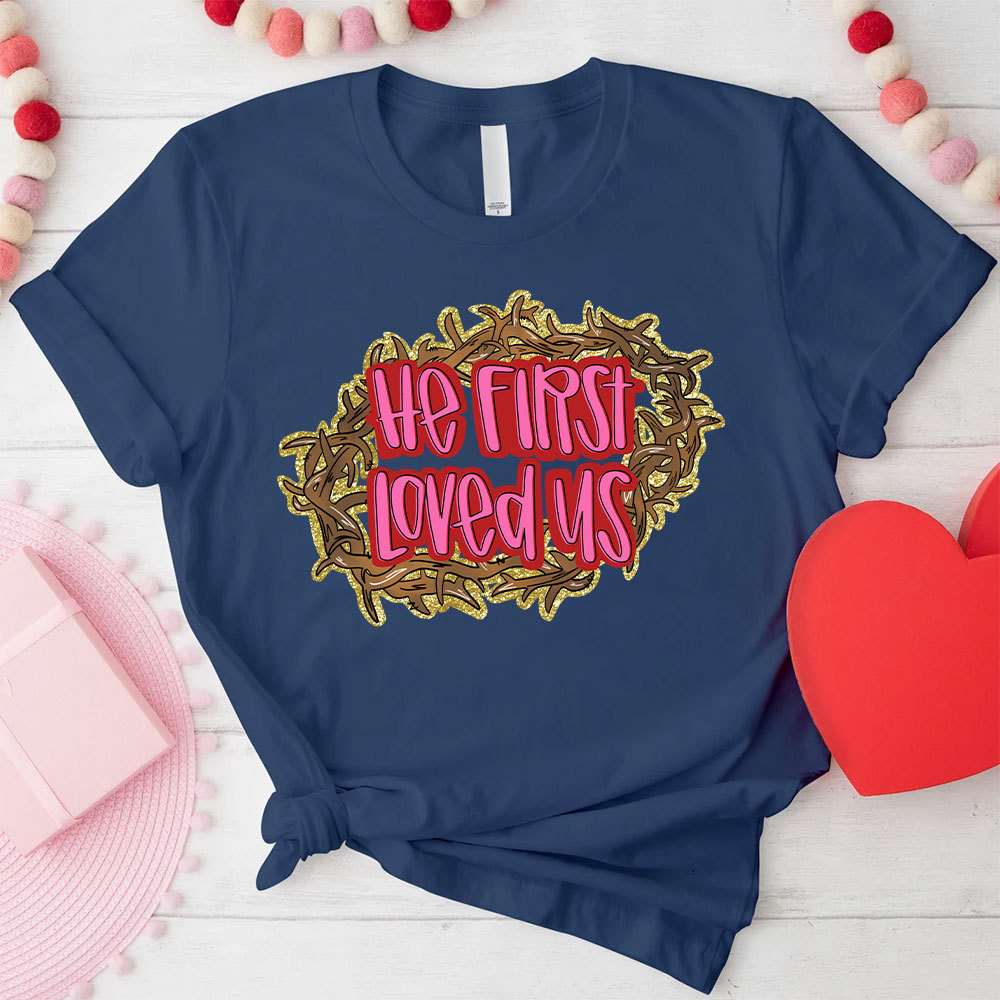 He First Loved Us Christian Glitter T-Shirt