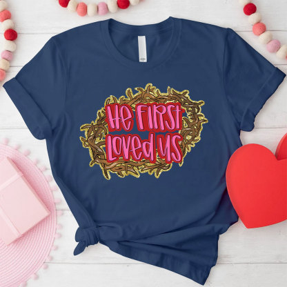 He First Loved Us Christian Glitter T-Shirt