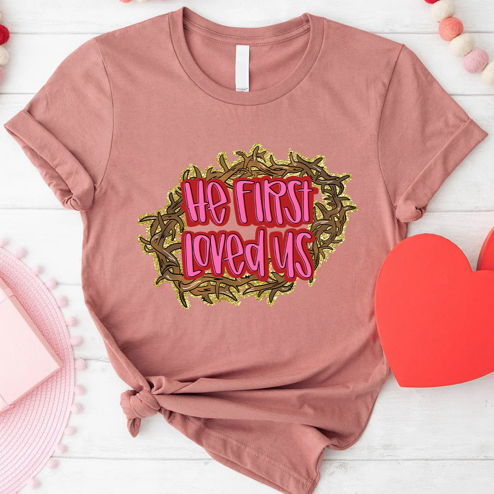 He First Loved Us Christian Glitter T-Shirt