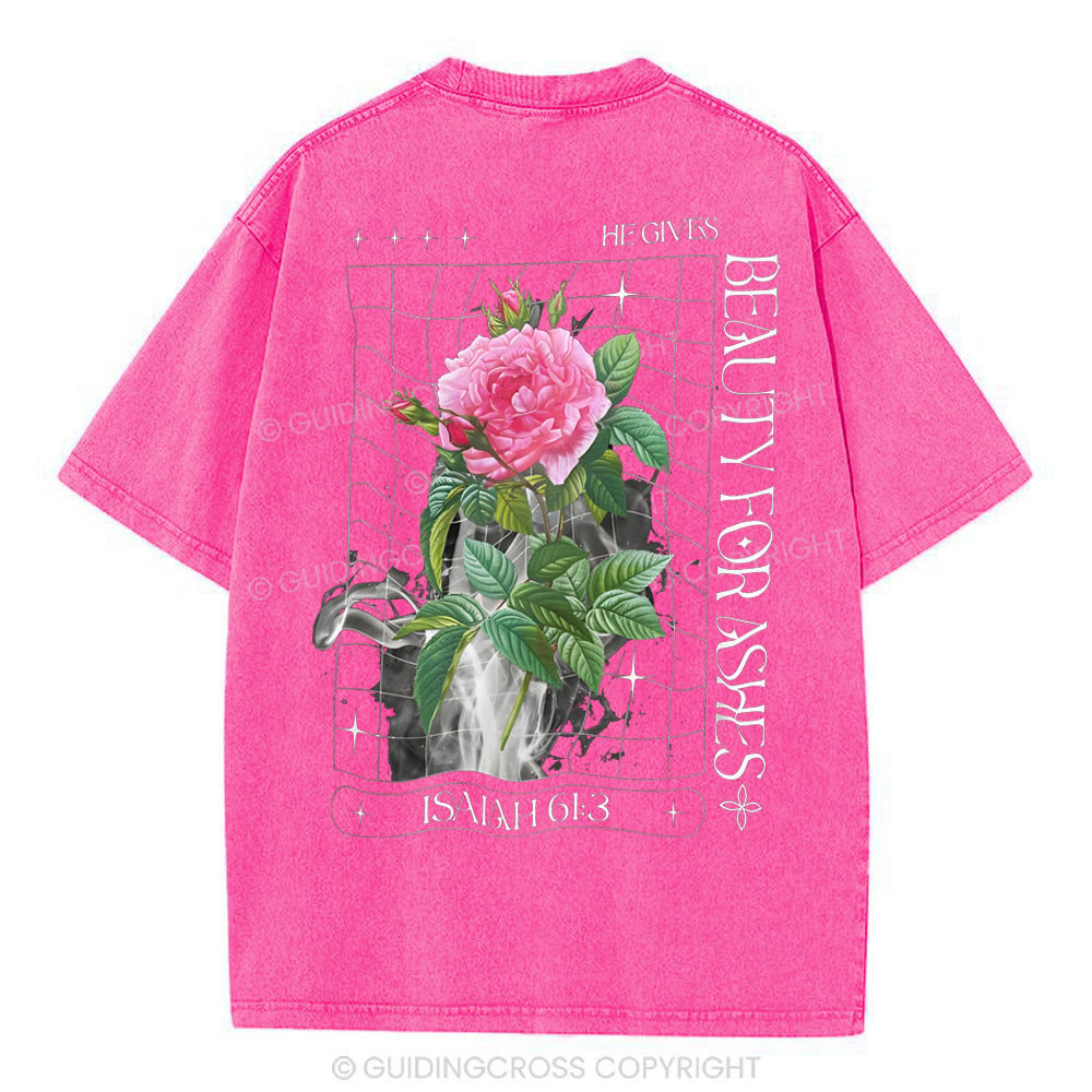 He Gives Beauty For Christian Washed T-Shirt