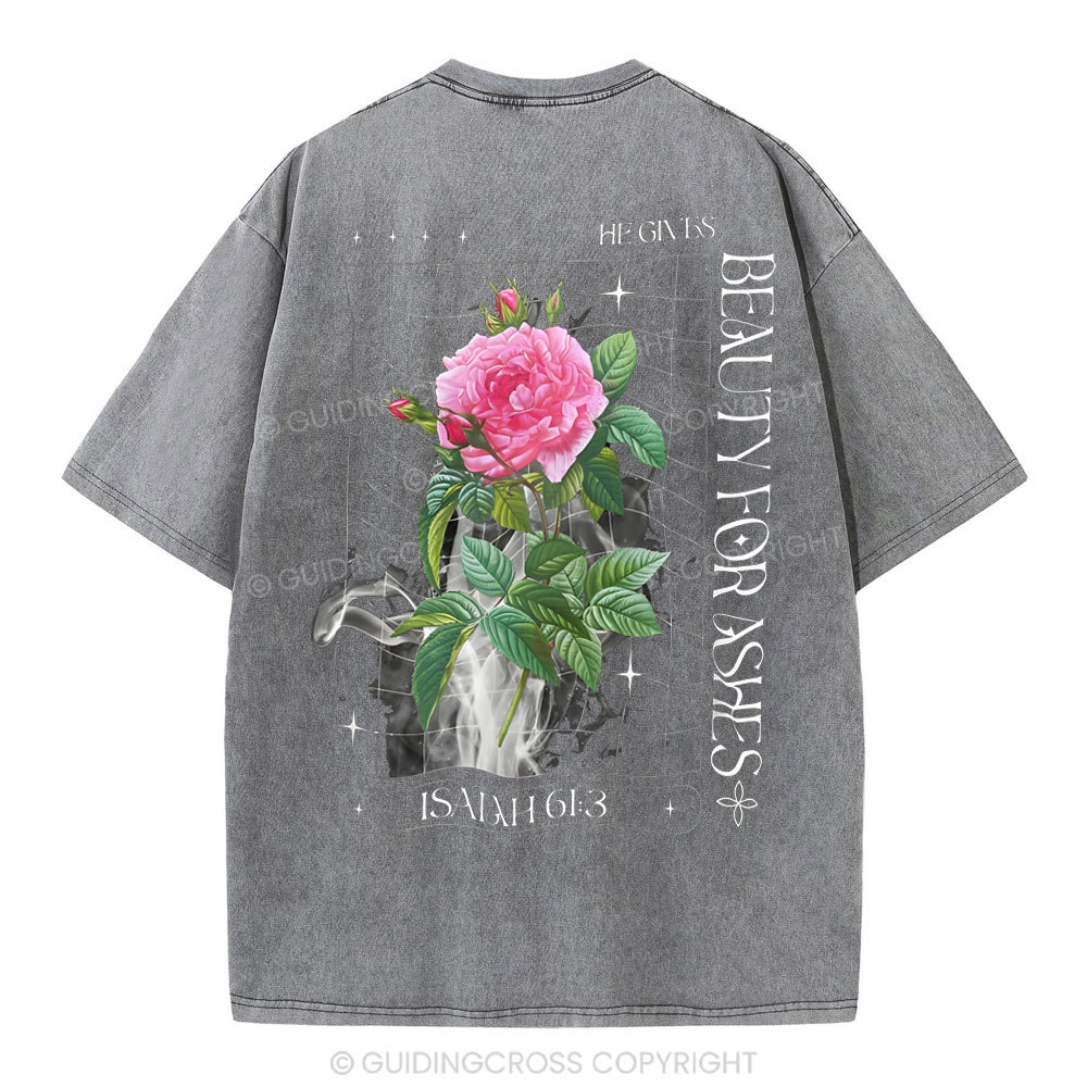 He Gives Beauty For Christian Washed T-Shirt