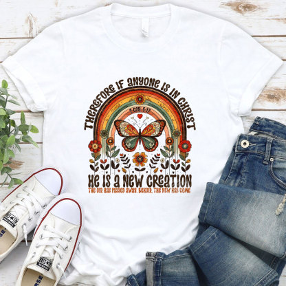 He Has A New Creation Christian T-Shirt