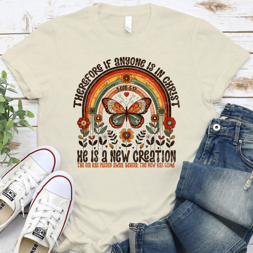 He Has A New Creation Christian T-Shirt