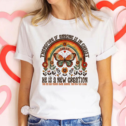 He Has A New Creation Christian T-Shirt