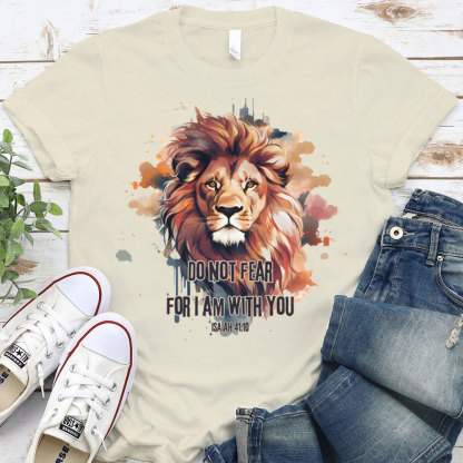 Do Not Fear I Am With You T-Shirt