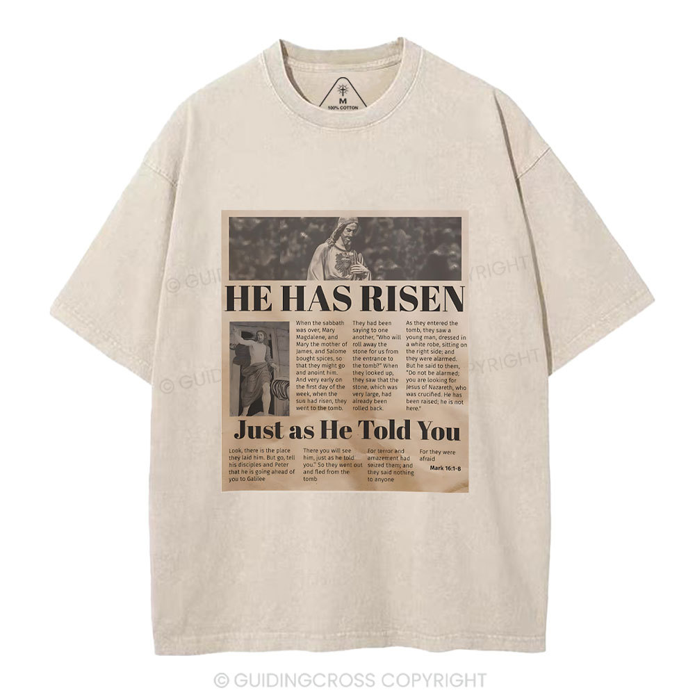 He Has Risen Just As He Told You Christian Washed T-Shirt