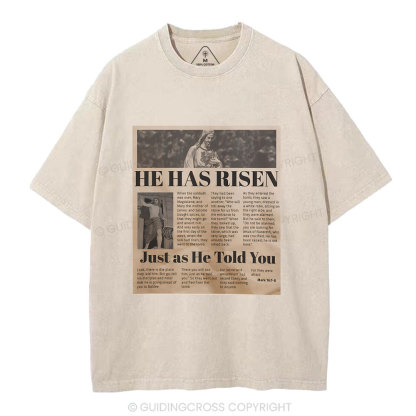 He Has Risen Just As He Told You Christian Washed T-Shirt