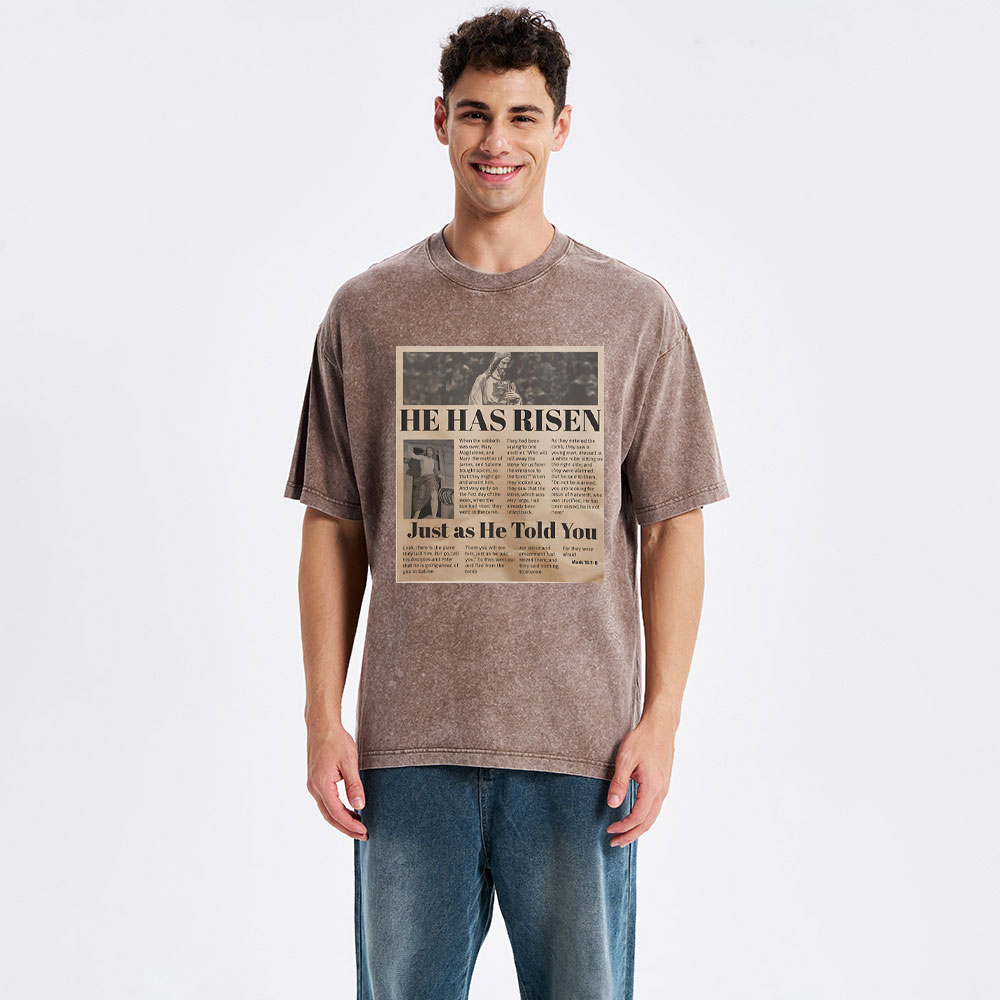 He Has Risen Just As He Told You Christian Washed T-Shirt