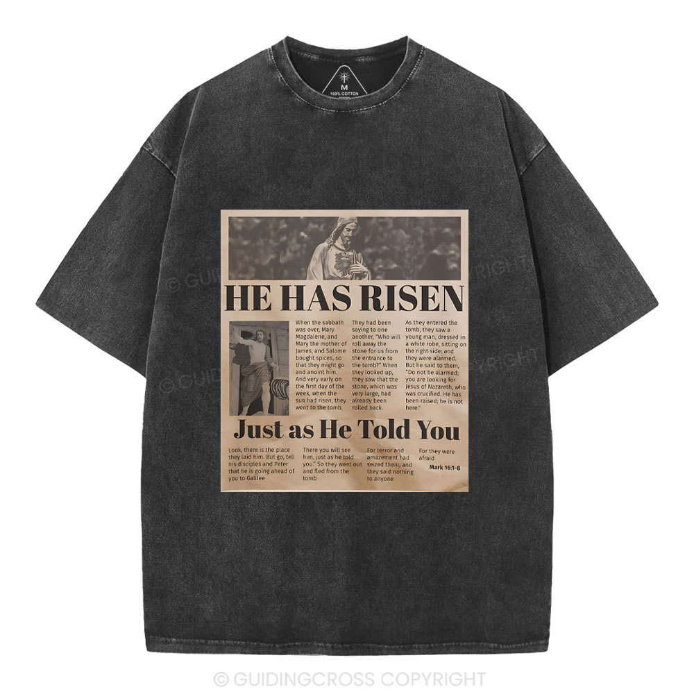 He Has Risen Just As He Told You Christian Washed T-Shirt