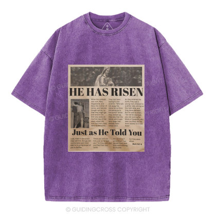 He Has Risen Just As He Told You Christian Washed T-Shirt